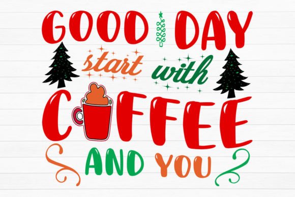 Good Day Start with Coffee and You
