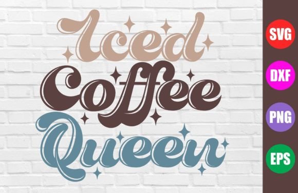 Iced Coffee Queen SVG PNG Coffee SVG