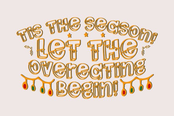 Tis the Season Let the Overeating Begin